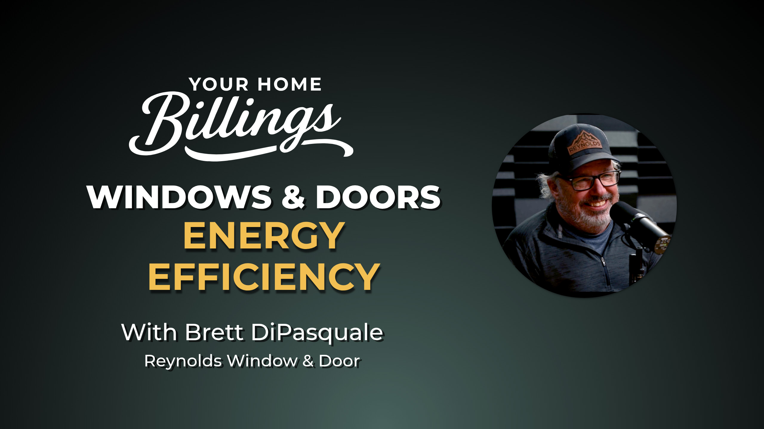 Windows, Doors & Energy Efficiency: What Billings Homeowners Should Know episode artwork